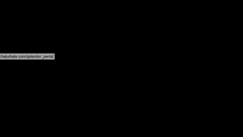 splendor_penis online show from 01/19/25, 07:58